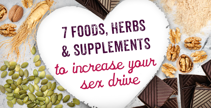 Top 7 Foods Herbs And Supplements To Increase Your Sex Drive 7463