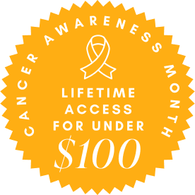 Cancer Awareness Month: lifetime access for under $100