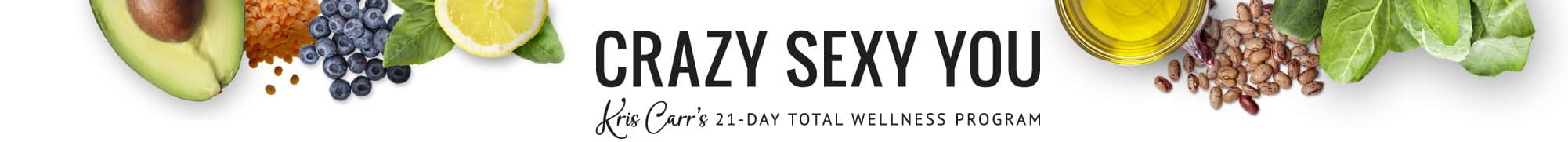 Crazy Sexy You - Kris Carr's 21 Day Total Wellness Program