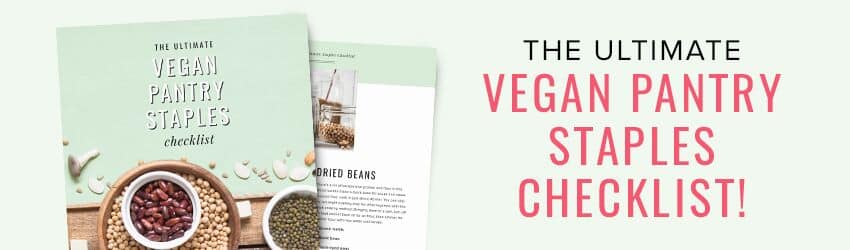 get the vegan pantry staples checklist!